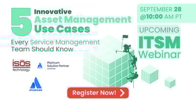 [New Webinar] 5 Innovative Asset Management Use Cases Every Service Management Team Should Know