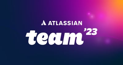 Get up to speed with Atlassian at Team ‘23 in April