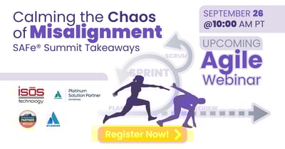 [New Webinar] Calming the Chaos of Misalignment: SAFe® Summit Takeaways