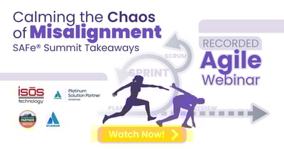 [Watch the Webinar] Calming the Chaos of Misalignment: SAFe® Summit Takeaways