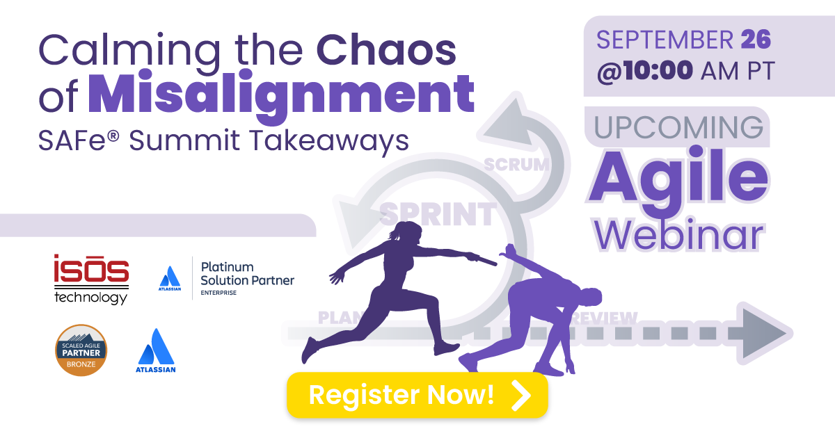 [New Webinar] Calming the Chaos of Misalignment: SAFe® Summit Takeaways